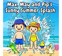 Max, May and Pip's Sunny Summer Splash: 40 Big Bold and easy, comfy Summer Animal Coloring Pages for Kids Ages 3-6 (Max, May and Pip's Animal Adventures)