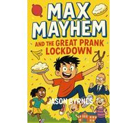 Max Mayhem and the Great Prank Lockdown: Book 3 of the Max Mayhem Series (Max Mayhem and the Mischievous Squad)