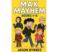 Max Maymehem Books 1-6 (Max Mayhem and the Mischievous Squad)