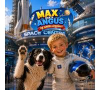 Max meets Angus the Junior Astronaut (Max's Adventure Activity Books)