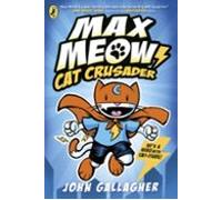 Max Meow Book 1: Cat Crusader