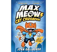 Max Meow Book 1: Cat Crusader: (A Graphic Novel)