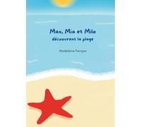Max, Mia et Milo découvrent la plage