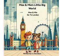Max & Mia’s Little Big World: Max & Mia Go to London