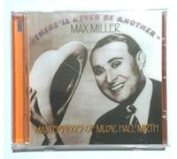 Max Miller - There'll Never Be Another