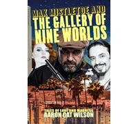Max Mistletoe and the Gallery of Nine Worlds: Tales of Love and Madness