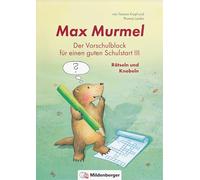 Max Murmel – Der Vorschulblock für einen guten Schulstart III: Rätseln und Knobeln