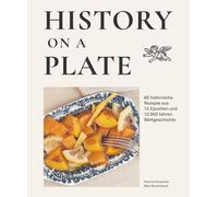 Max Muschweck P History on a plate: 60 historische Rezepte aus 10.00 (Tapa dura)