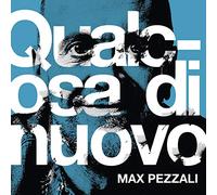 Max Pezzali - Qualcosa Di Nuovo