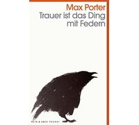 Max Porter Trauer ist das Ding mit Federn (Tapa blanda)