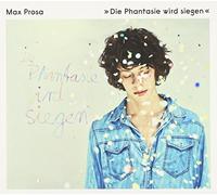 Max Prosa - Die Phantasie Wird Siegen