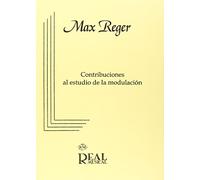 Max Reger: Contribuciones al Estudio de la Modulación (RM Pedag.Libros Tècnicos)
