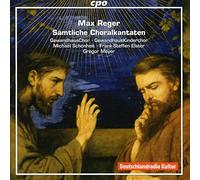 Max Reger : Intégrale des cantates chorales. Schönheit, Elster, Meyer.