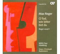 Max Reger - O Tod Wie Bitter Bist Du: Reger Vocal 1