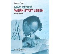 Max reger. werk statt leben: Biografie