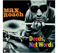 Max Roach - Deeds, Not Words (Limited Edition) [Vinilo]