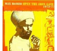 Max Romeo - Open the Iron Gate