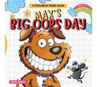 Max’s Big Oops Day: A Funny Read-Aloud Story for Kids Ages 3-6 (The Oops Day Friends Series)