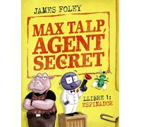 Max Talp, agent secret. Llibre 1: Espinador (Llibres infantils i juvenils - Diversos)