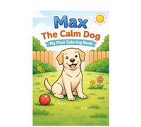 Max the Calm Dog: My First Coloring Book: Simple, Calm and Fun Coloring Pages for Kids with Autism