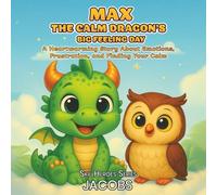 Max the Calm Dragon’s Big Feeling Day: A gentle anger management and calming bedtime story for kids ages 3-7 (SkillHeroes)