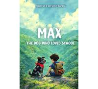 Max, the Dog Who Loved School: The Adventures of a Loyal Pup in the Heart of the Mountains