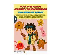 MAX THE FACTS AND JOURNEY OF KNOWLEDGE: THE BREATH QUEST: wild ride through your breathing machine! (MAX THE FACTS JOURNEY OF KNOWLEDGE)
