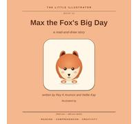 Max the Fox's Big Day: A Read-and-Draw Story (The Little Illustrator, Book 1)