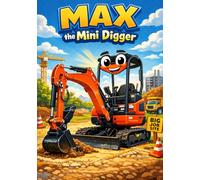Max The Mini Digger (The Big Series)