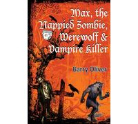 Max, The Nappied Zombie, Werewolf And Vampire Killer: A Nappy/Horror story