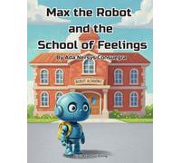 Max the Robot and the School of Feelings