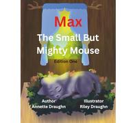 Max, The Small But Mighty Mouse: Edition 1