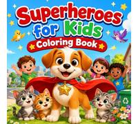 Max the Super Puppy Coloring Book for Kids Ages 3-8: Fun Superhero Adventures, Brave Rescues, and Friendly Neighborhood Heroes