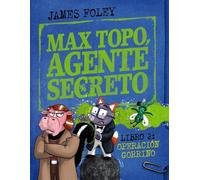 Max Topo, agente secreto 2: Operación Gorrino: Una nueva misión de Max Topo y su pandilla (CÓMIC - Max Topo)