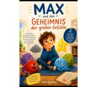 Max und das Geheimnis der großen Gefühle