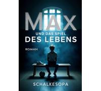 Max und das Spiel des Lebens (Max, ein Junge aus Gelsenkirchen)
