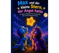 Max und der kleine Stern, der Angst hatte