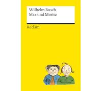 Max und Moritz. Der Kinderbuch-Klassiker, durchgängig farbig illustrierte Ausgabe - Reclams Universal-Bibliothek: Busch, Wilhelm - 14462