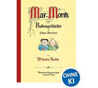 Max und Moritz, eine Bubengeschichte in sieben Streichen