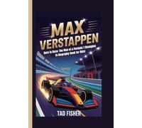 MAX VERSTAPPEN: Born to Race: The Rise of a Formula 1 Champion (A Biography Book for Kids)