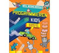 Max Wainewright Programmieren für Kids - 20 Spiele mit Scratch™ 3.0: (Tapa dura)