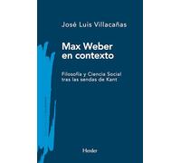 Max Weber en contexto: Filosofía y Ciencia Social tras las sendas de Kant (Biblioteca de Filosofía)