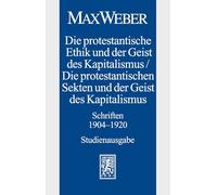 Max Weber – Studienausgabe Band I/18: Die protestantische Ethik und der Geist des Kapitalismus