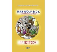 Max Wolf & Co. - L'inizio: Detective per caso (MetaComix)