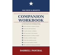 Max Your VA Benefits: Companion Workbook: A Guided Journal and Worksheet System for Veterans Navigating the VA Disability Claims Process