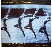 Maxcess - Party Your Body [12" VINYL]