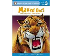Maxed Out!: Gigantic Creatures from the Past (Penguin Young Readers, Level 3)
