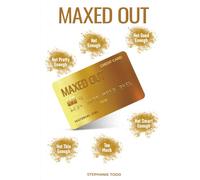 Maxed Out: One Woman’s Journey ─ In, Through, and Out of a Process Addiction (Debting), and her Tireless Search for Self-Worth