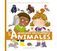 Maxi Baby enciclopedia de los animales (LAROUSSE - Infantil / Juvenil - Castellano - A partir de 3 años - Baby enciclopedia)