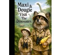 Maxi & Dougie Visit the Dinosaurs
